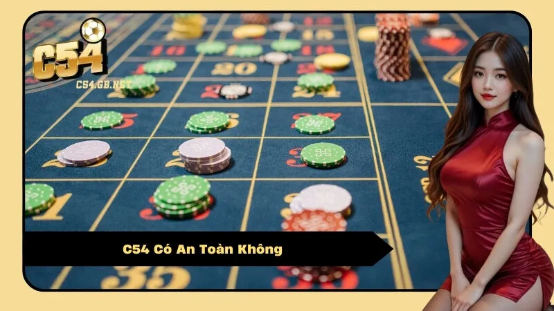 C54 Có An Toàn Không